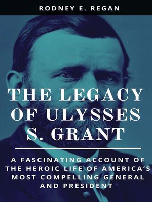 cover image of THE LEGACY OF ULYSSES S. GRANT